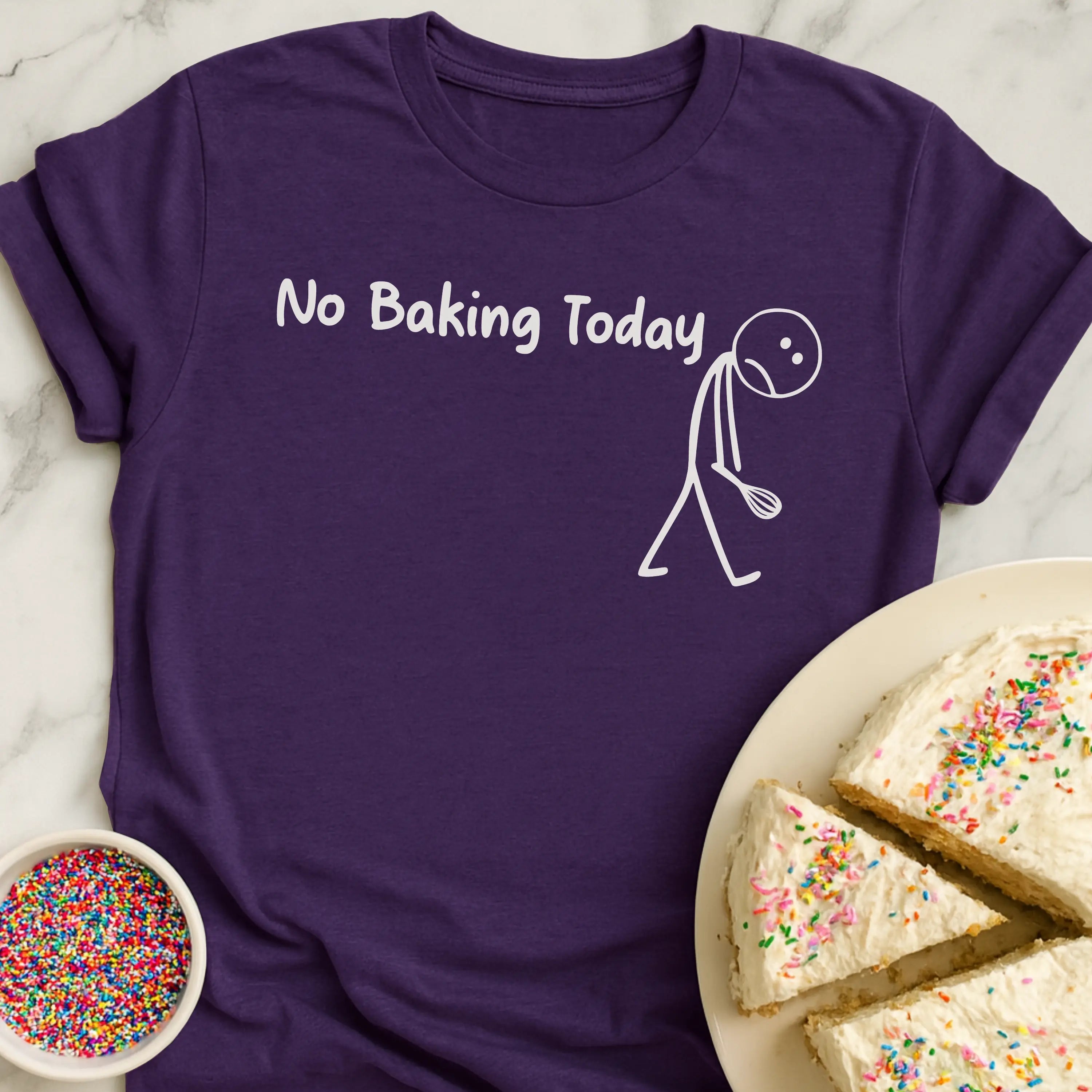 No Baking Today T-Shirt