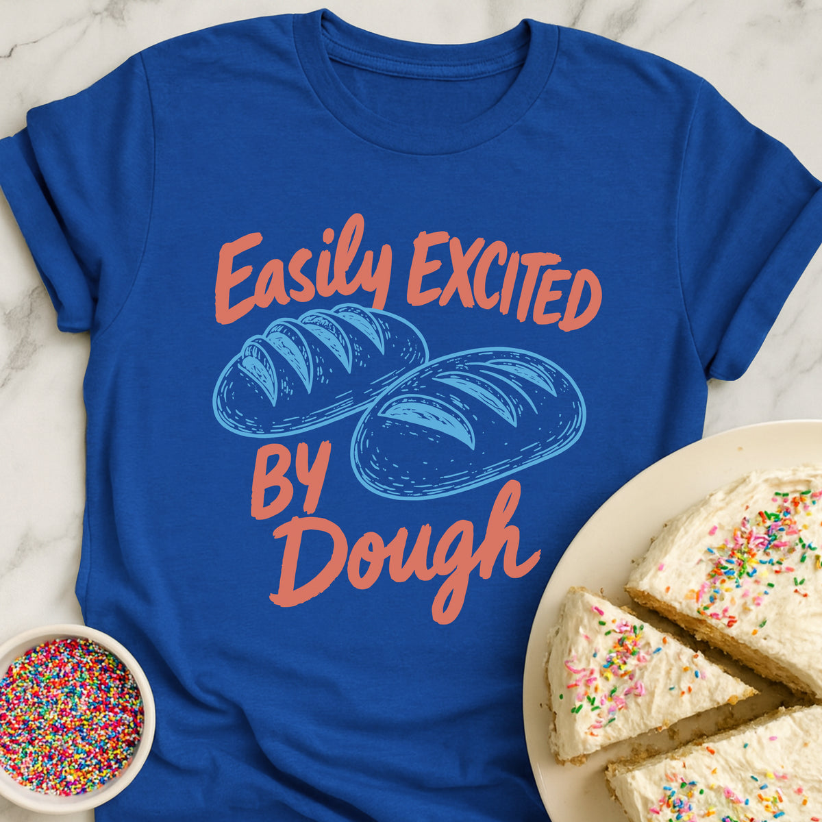 Excited By Dough T-Shirt