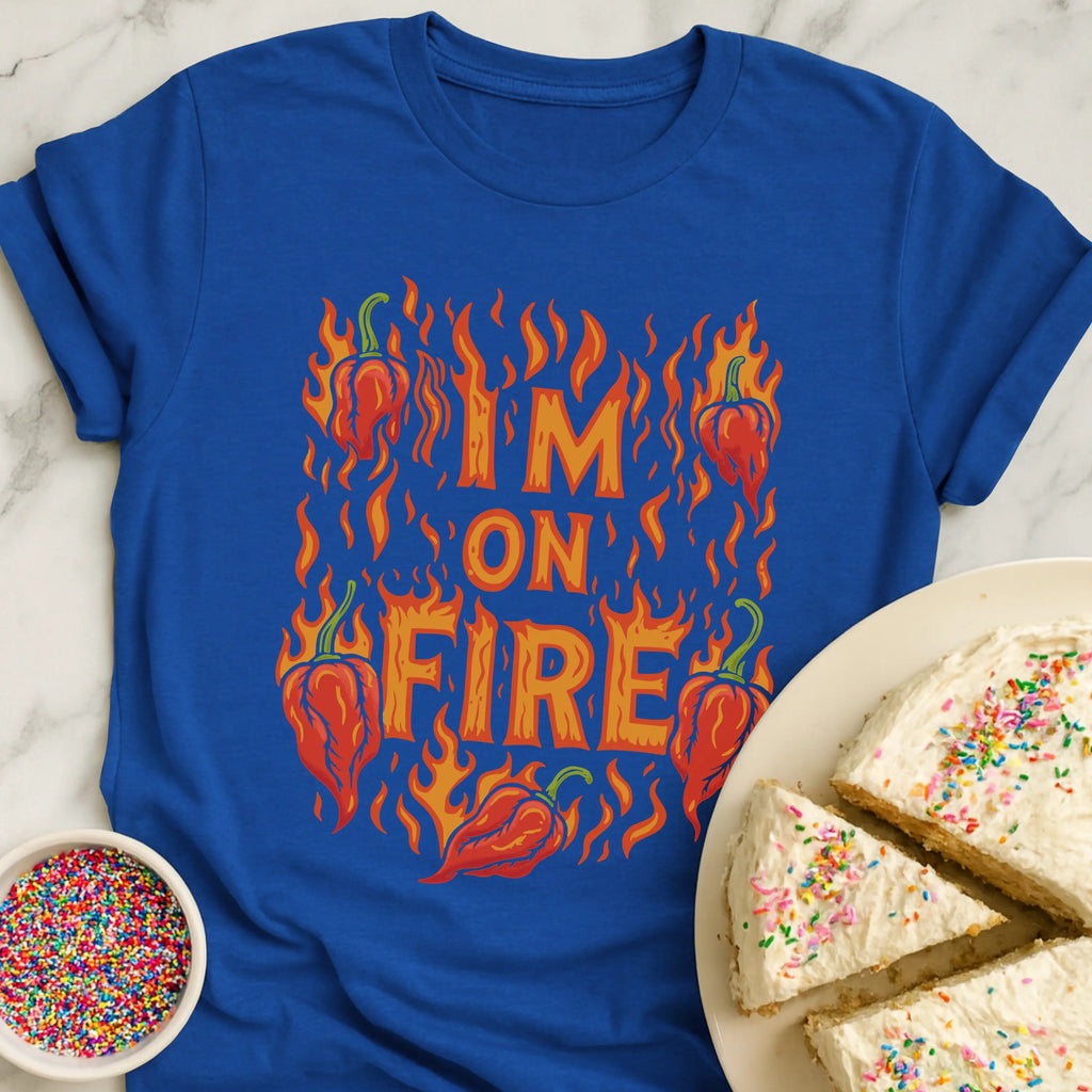 I'm On Fire T-Shirt