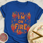 I'm On Fire T-Shirt