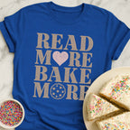Read More Bake More T-Shirt