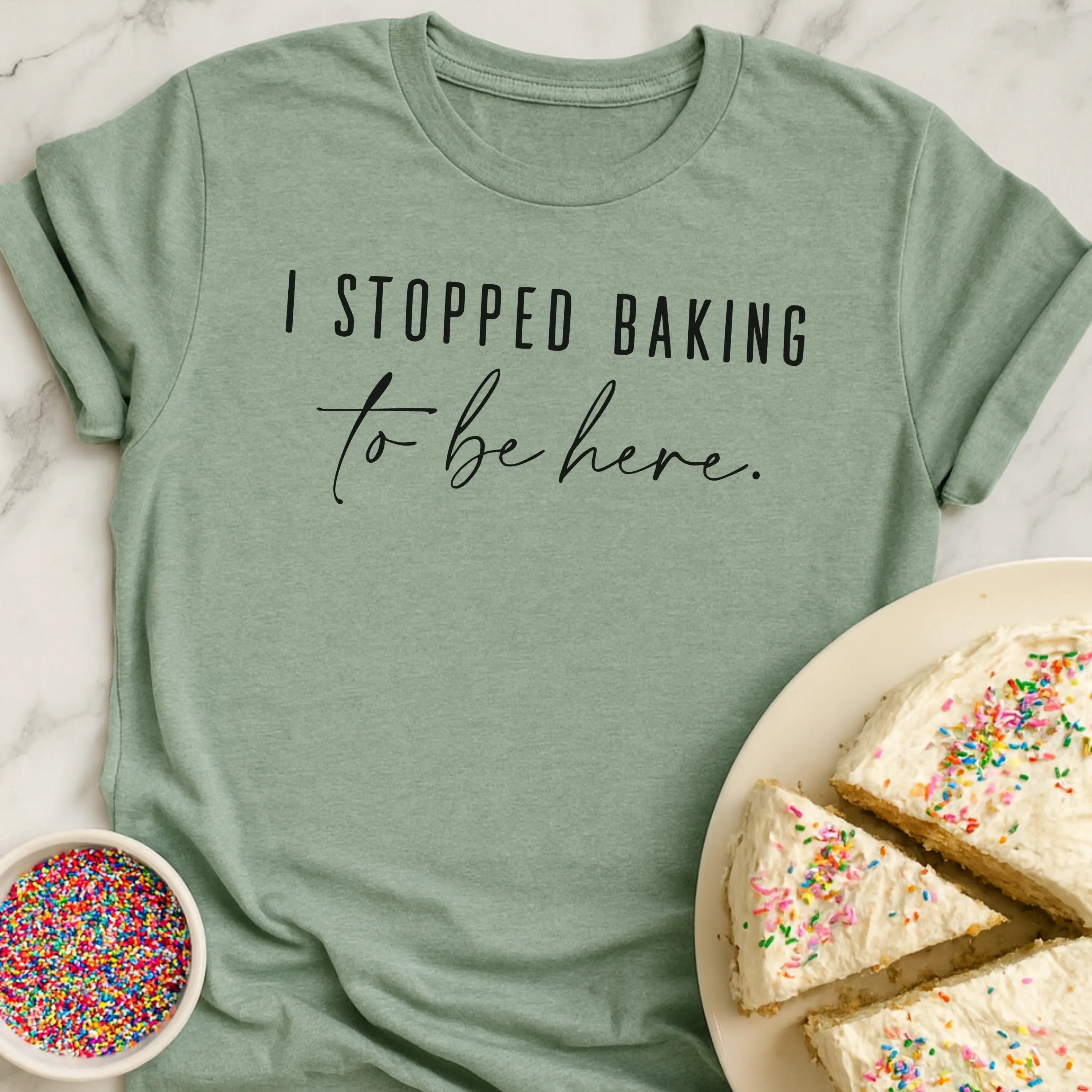 I Stopped Baking T-Shirt