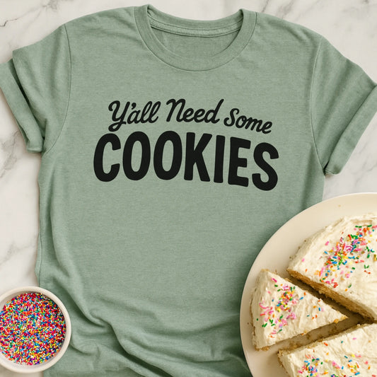Need Some Cookies T-Shirt