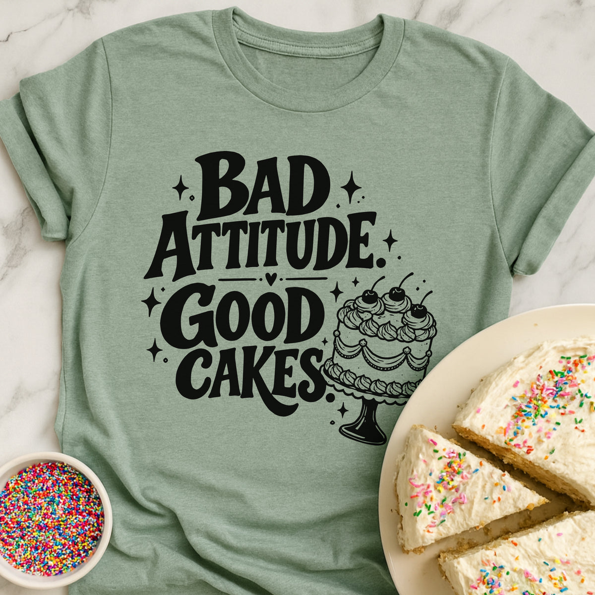 Bad Attitude Good Cakes T-Shirt