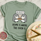 Oven Equals Home T-Shirt