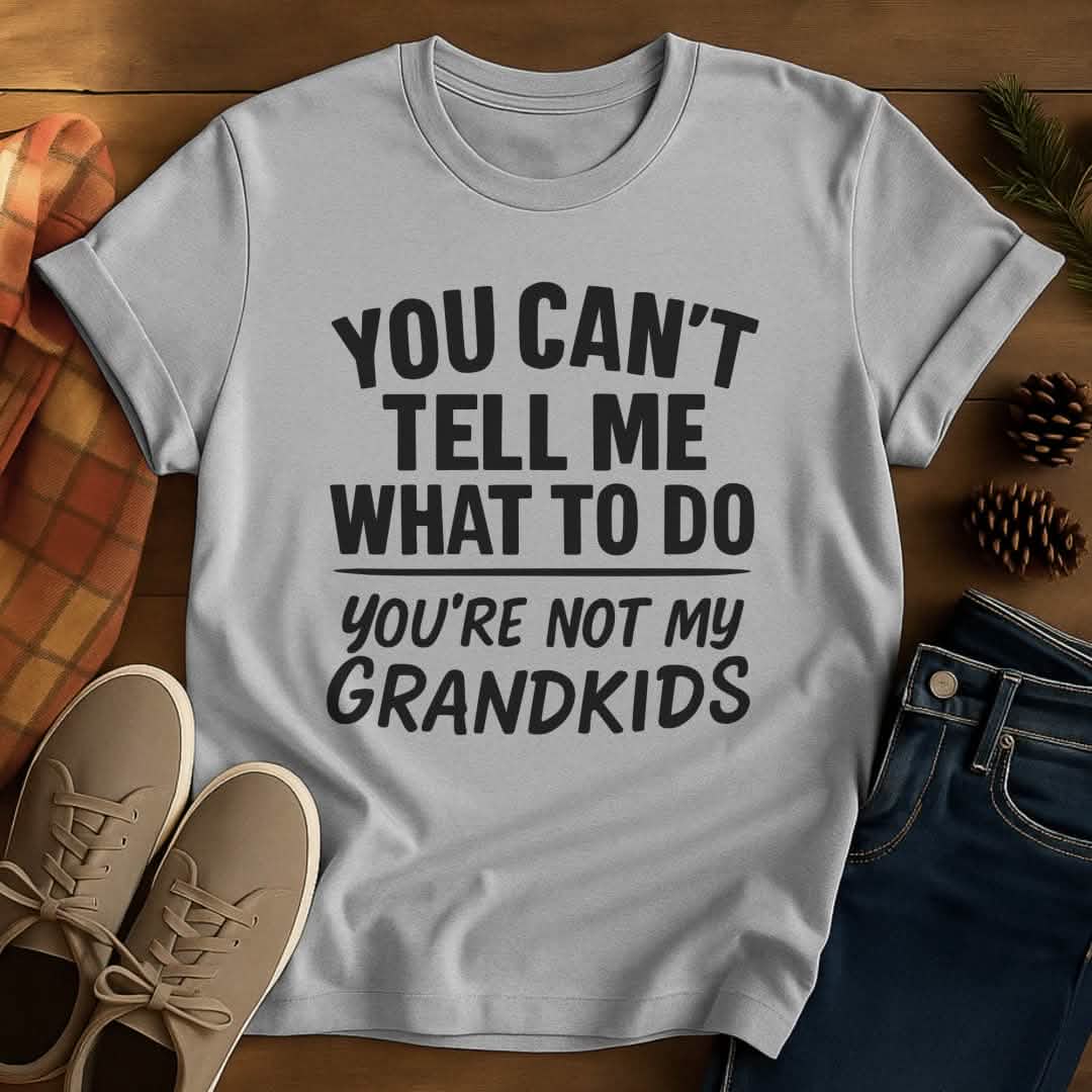 Not Grandkids Grandpa T-Shirt