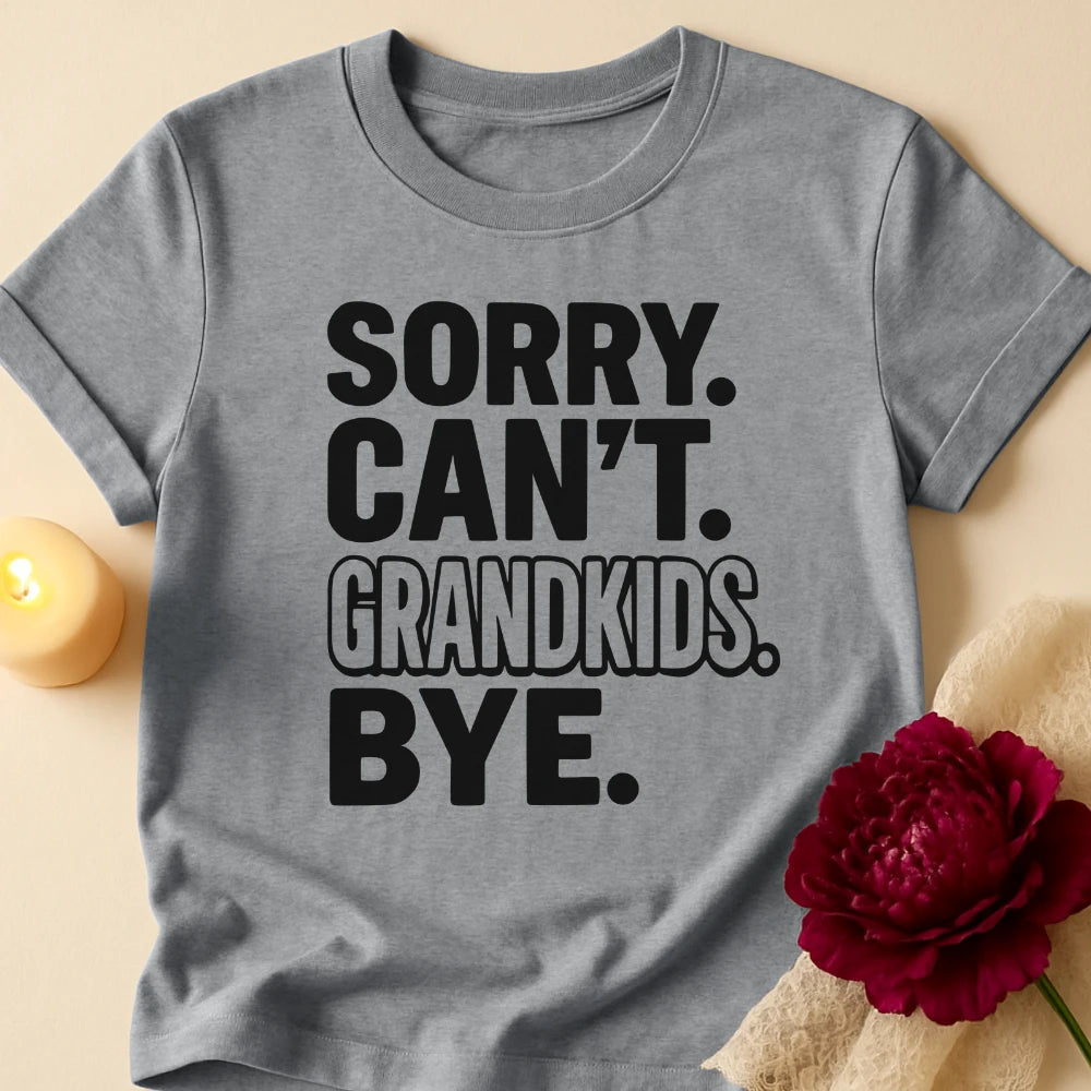 Sorry Bye Grandma T-Shirt