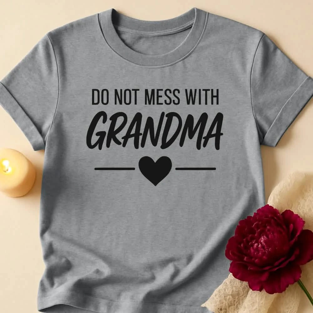 Don't Mess Grandma T-Shirt