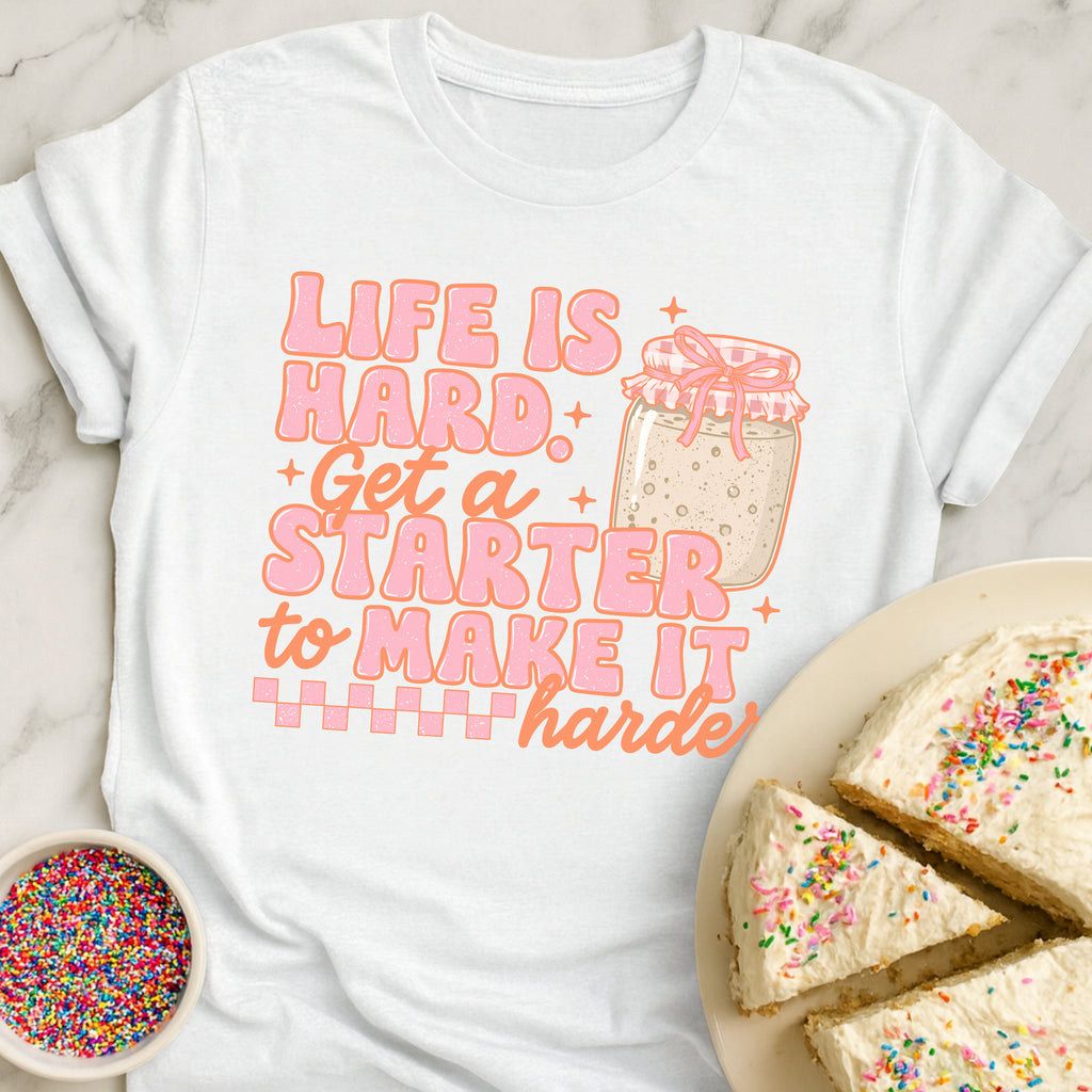 Life Is Hard T-Shirt