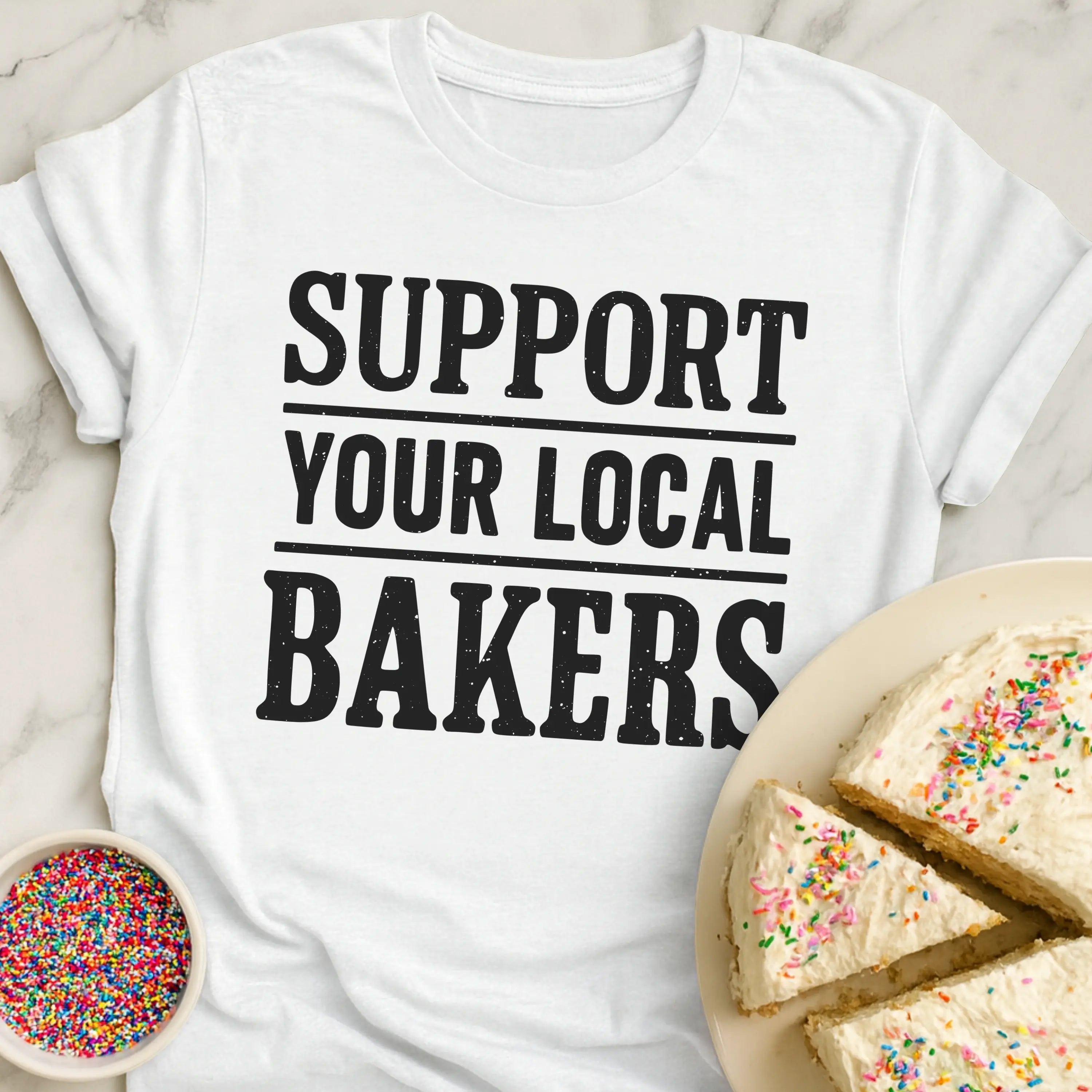 Support Local Baker T-Shirt