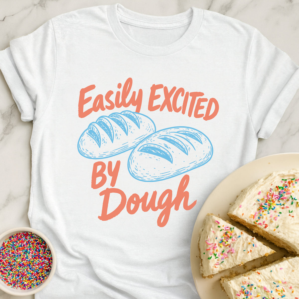 Excited By Dough T-Shirt