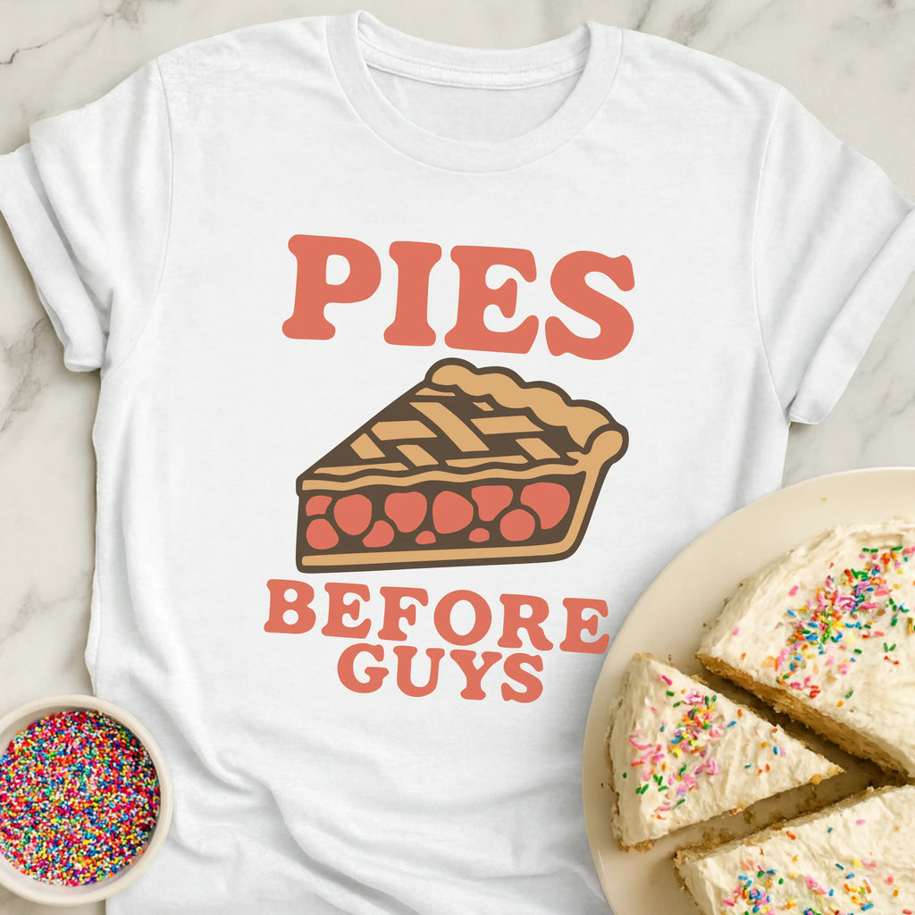 Pies Before Guys T-Shirt