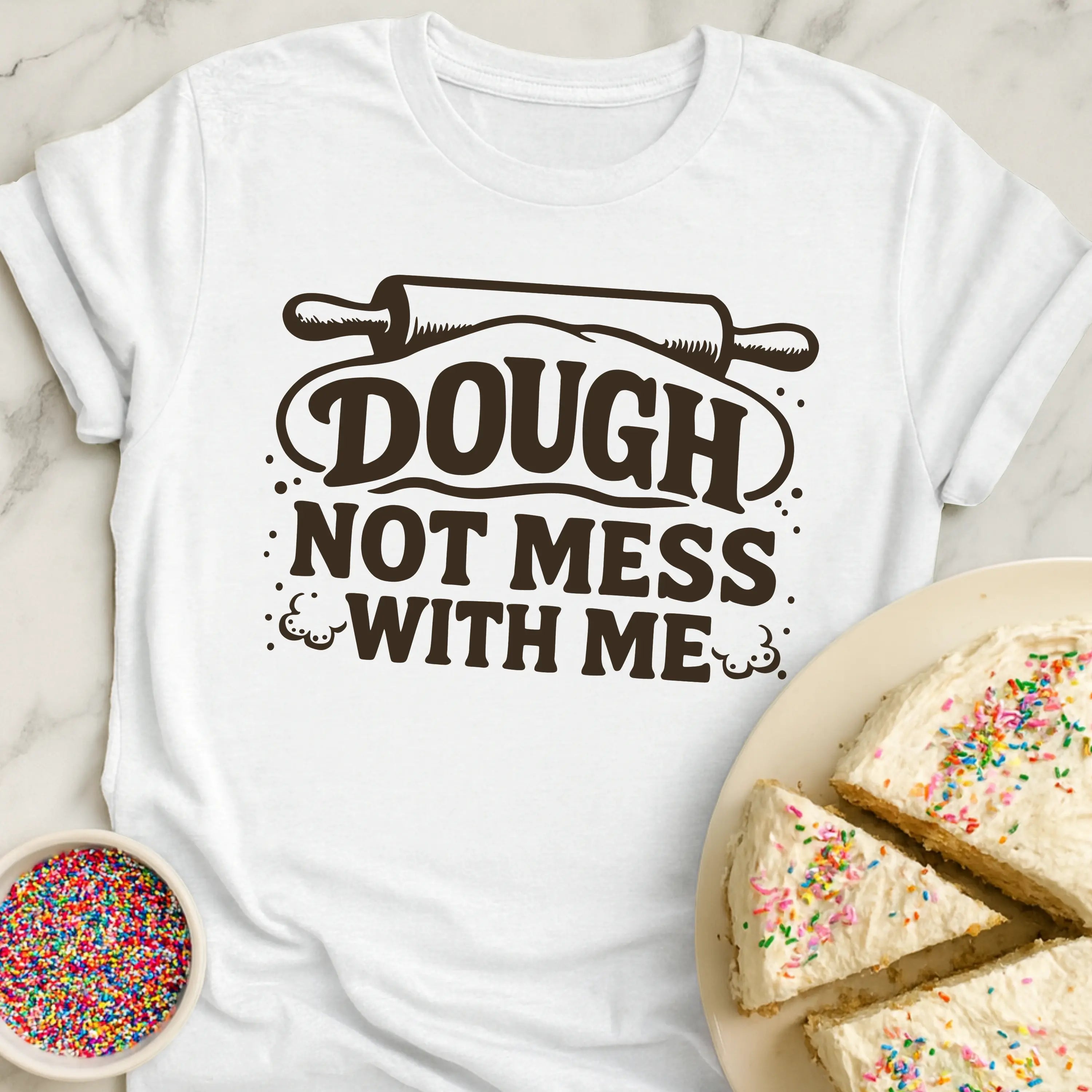 Dough Not Mess T-Shirt