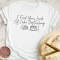 Lack Of Cake T-Shirt