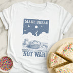 Bread Not War T-Shirt