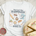 Bake Some Happiness T-Shirt