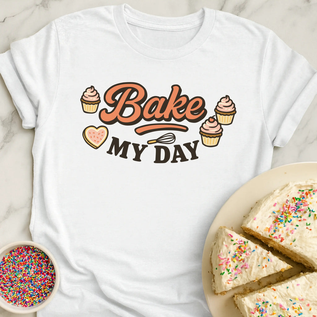 Bake My Day T-Shirt